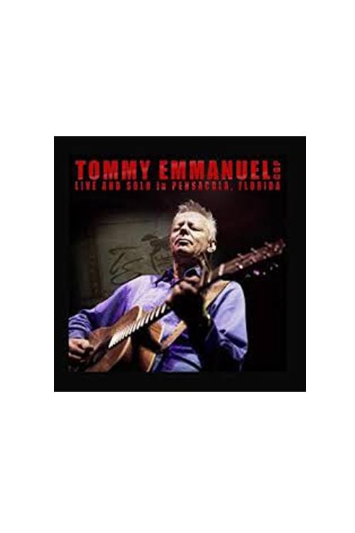 Live and Solo In Pensacola, Florida CD/DVD by Tommy Emmanuel