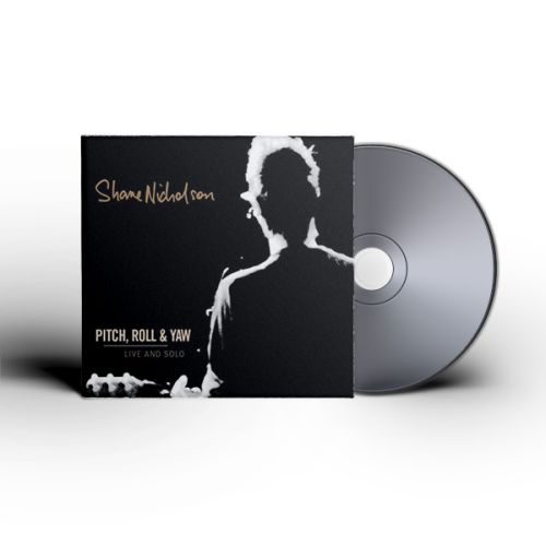 Pitch, Roll & Yaw - Live & Solo CD by Shane Nicholson