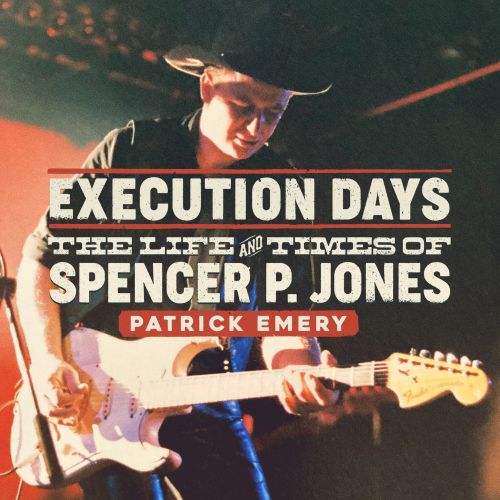 EXECUTION DAYS – THE LIFE & TIMES OF SPENCER P. JONES by SPENCER P. JONES