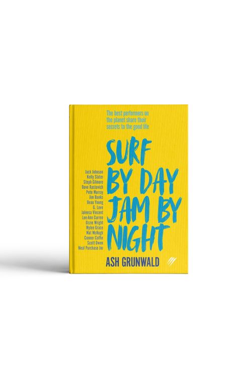 Surf by Day, Jam by Night - Book by Ash Grunwald