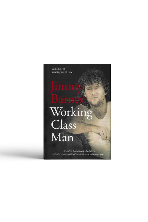 'Working Class Man' Book - Signed Copy! by Jimmy Barnes