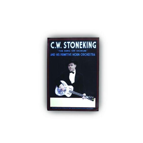 C.W. Stoneking and his Primitive Horn Orchestra - Poster
