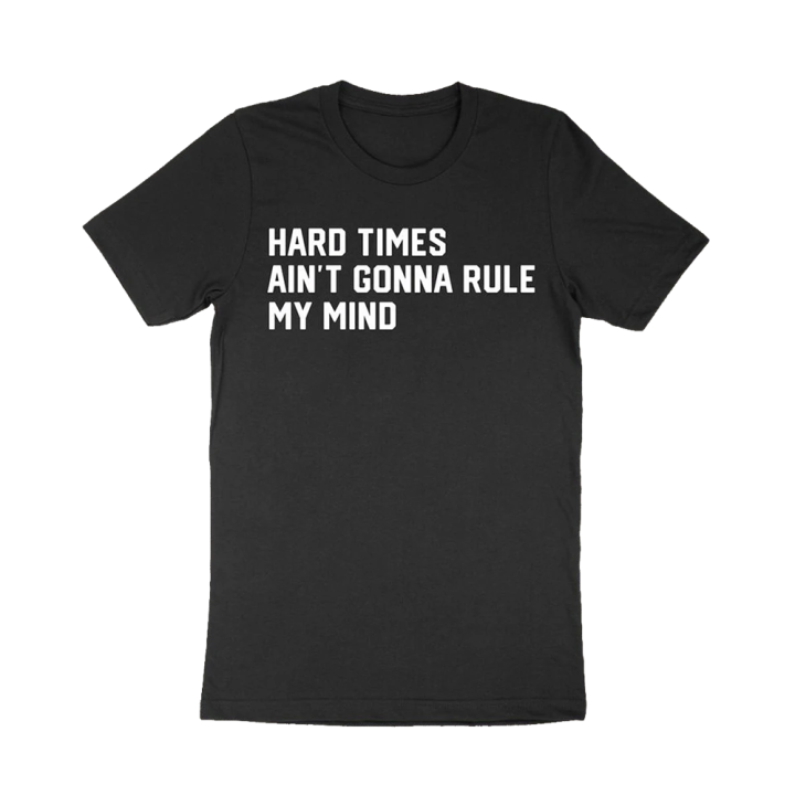 Hard Times Lyric Tshirt