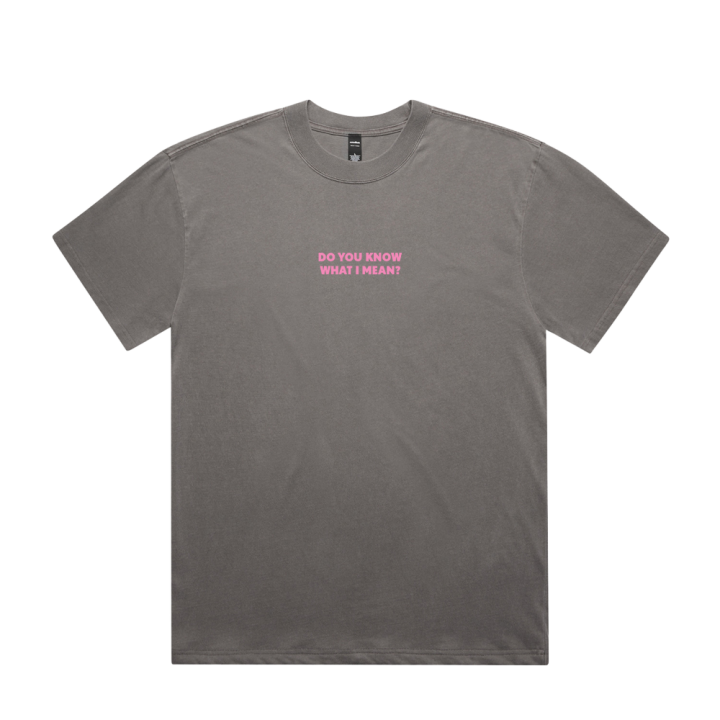 Do You Know What I Mean? Grey Faded Tshirt