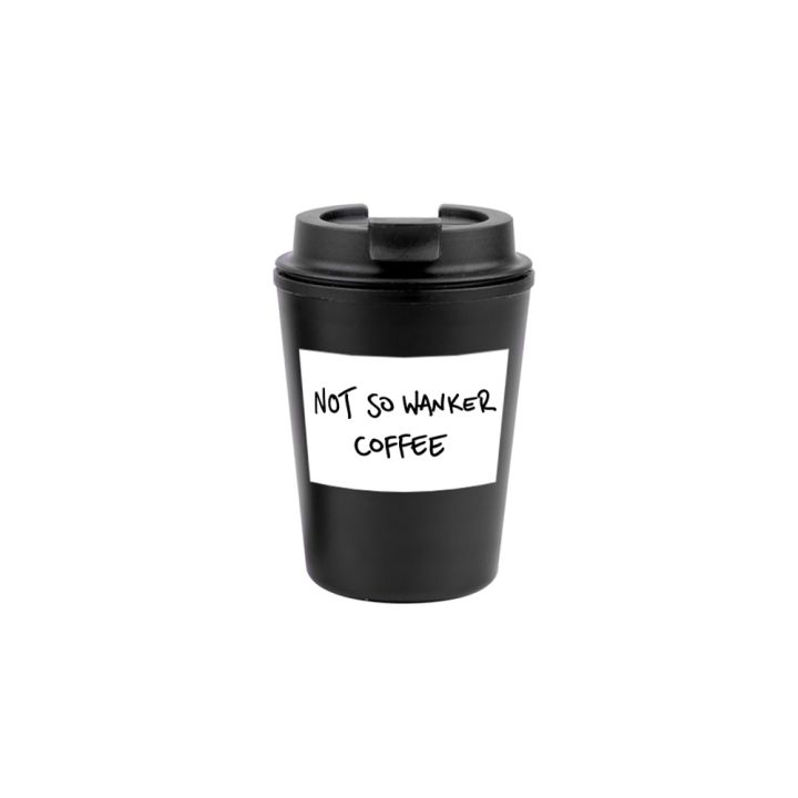Not So Wanker Coffee Reusable Cup