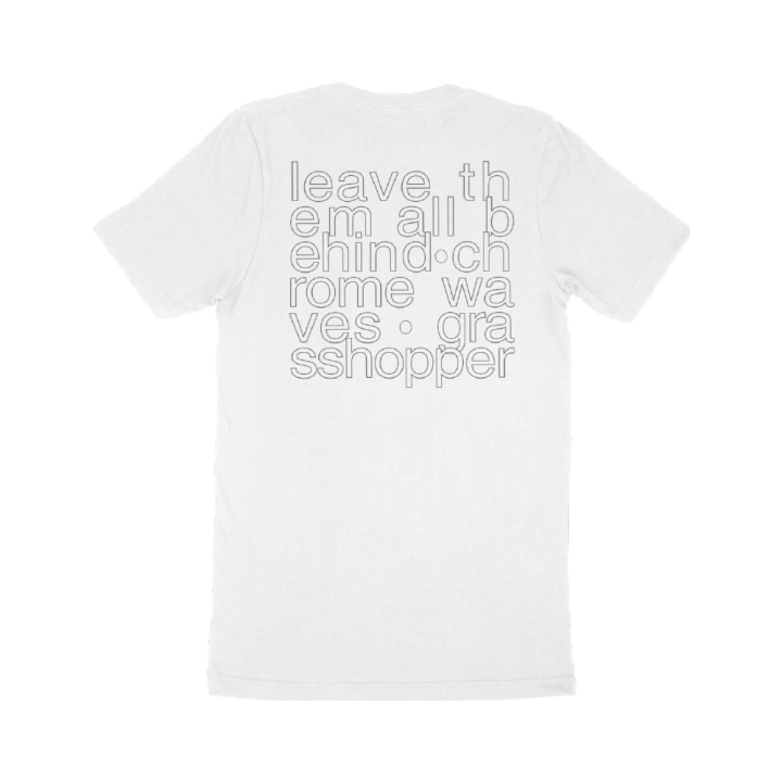 Leave Them All Behind White Tshirt