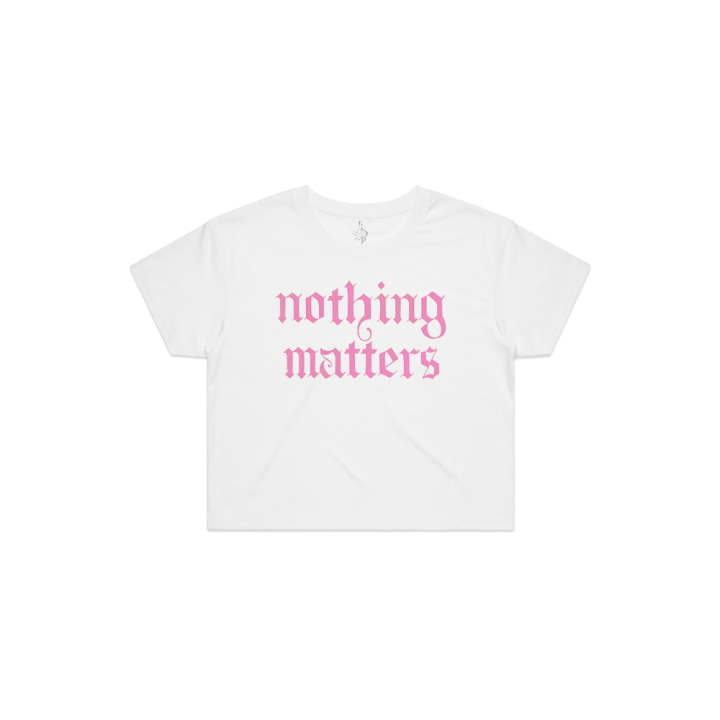 NOTHING MATTERS WHITE CROP TOP