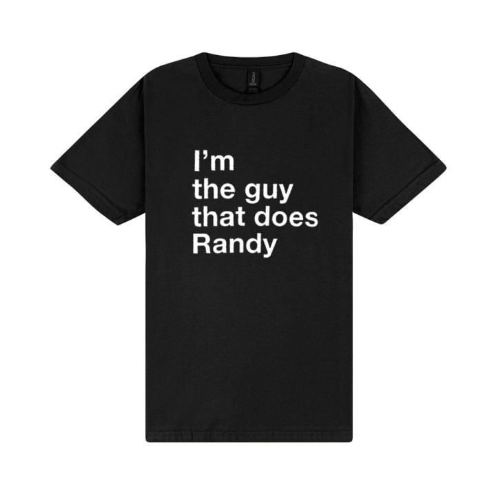 I&#039;m the Guy That Does Randy