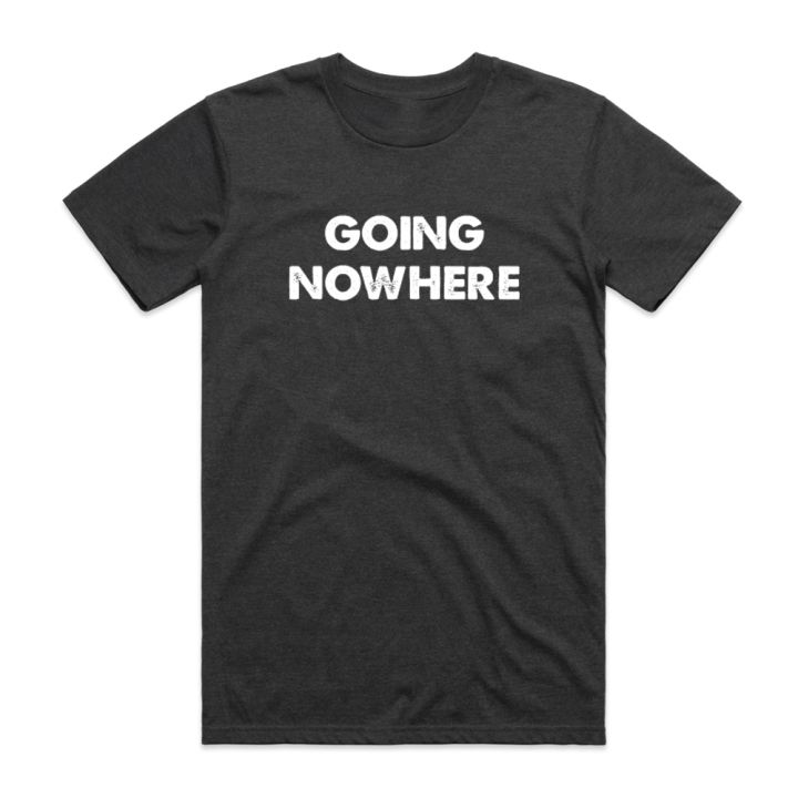 Going Nowhere Charcoal Marle T-Shirt