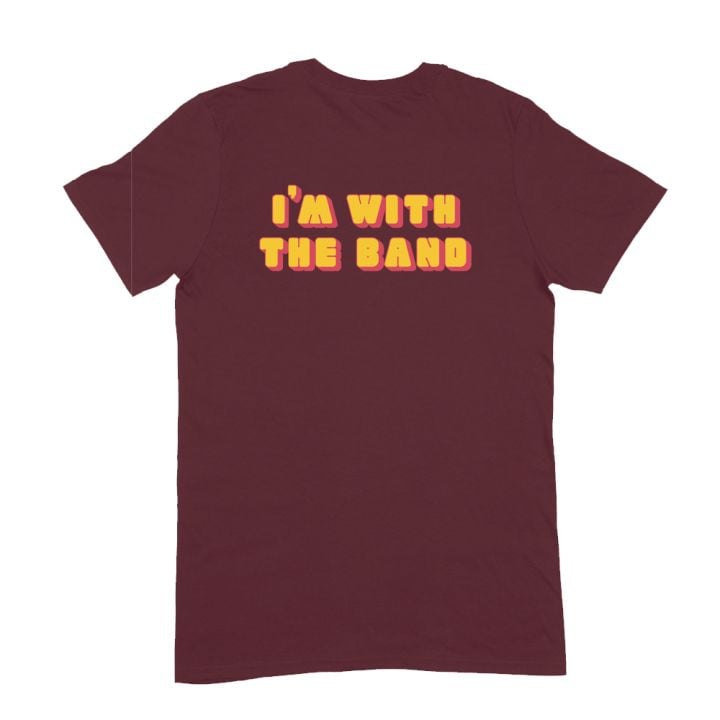 With The Band Maroon Tshirt