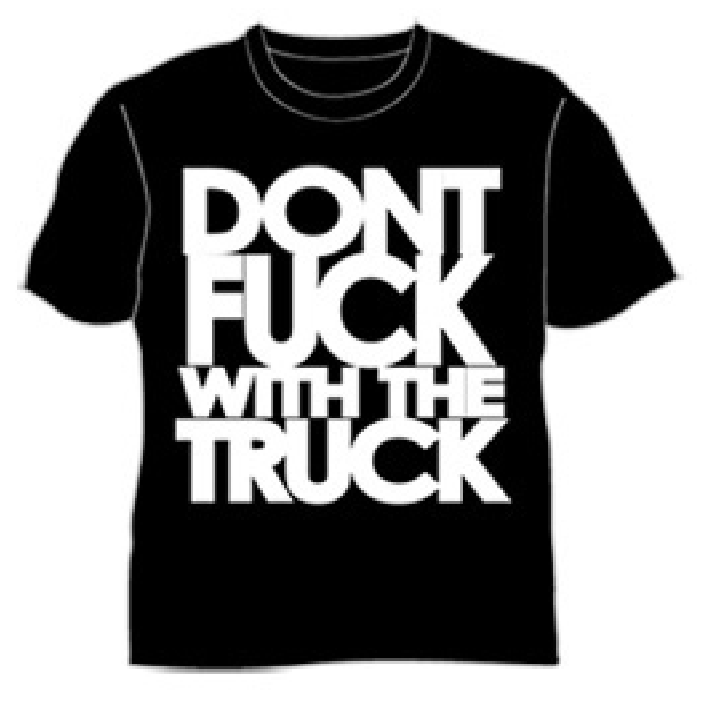 Dont F++k with The Truck Black Tshirt