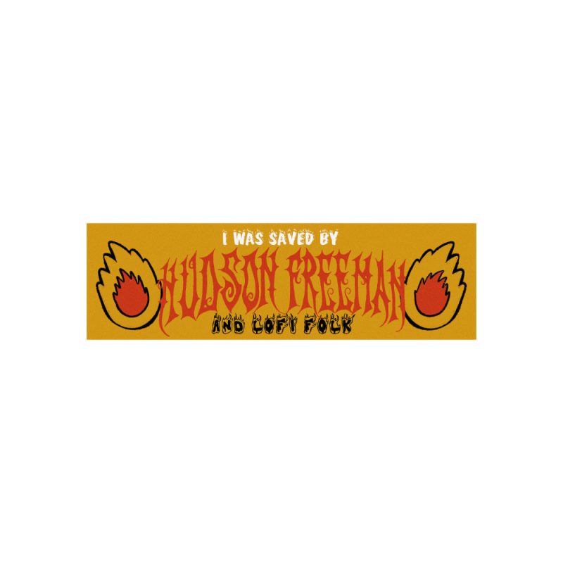 Bumper Sticker by Hudson Freeman