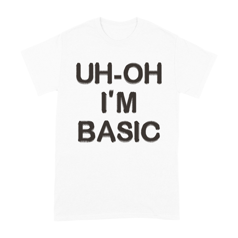 Uh-Oh I'm Basic White Tshirt + Album Digital Download by DJO