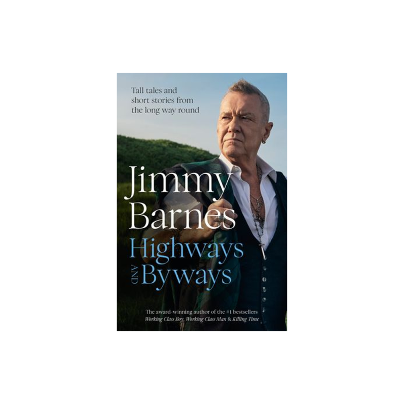 Highways and Byways Book - Jimmy Barnes by Cold Chisel