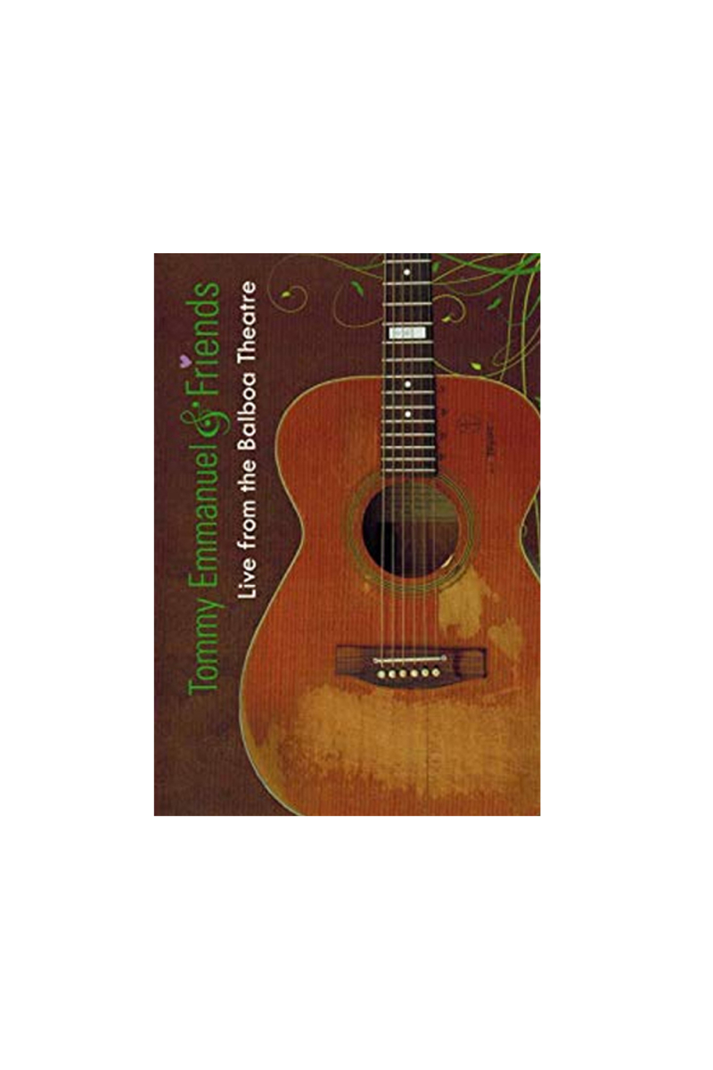 Tommy Emmanuel & Friends Live From The Balboa Theatre DVD by Tommy Emmanuel