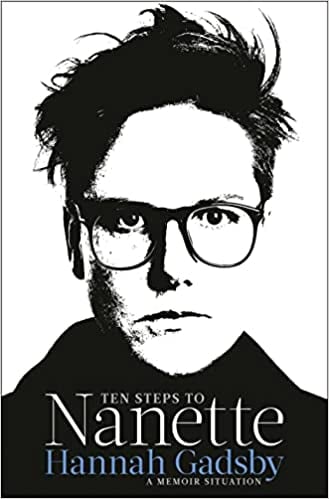 Ten Steps to Nanette: A Memoir Situation (HARDCOVER BOOK)- SIGNED by Hannah Gadsby