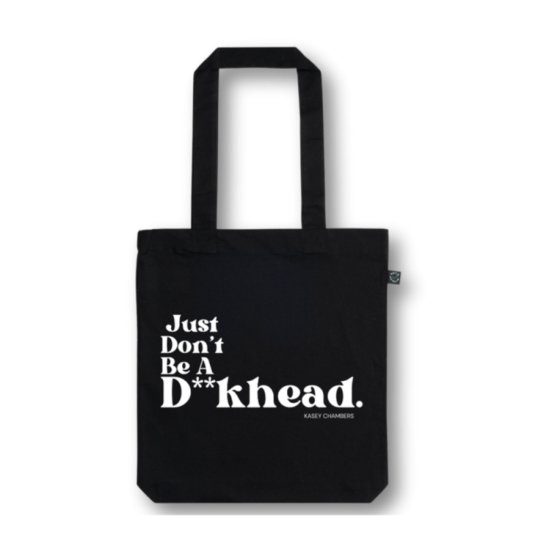 Just Don't Be A D**Khead Tote Bag + Digital Download by Kasey Chambers