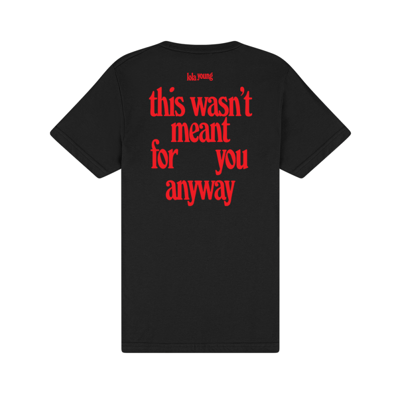 THIS WASN’T MEANT FOR YOU BLACK TEE by Lola Young