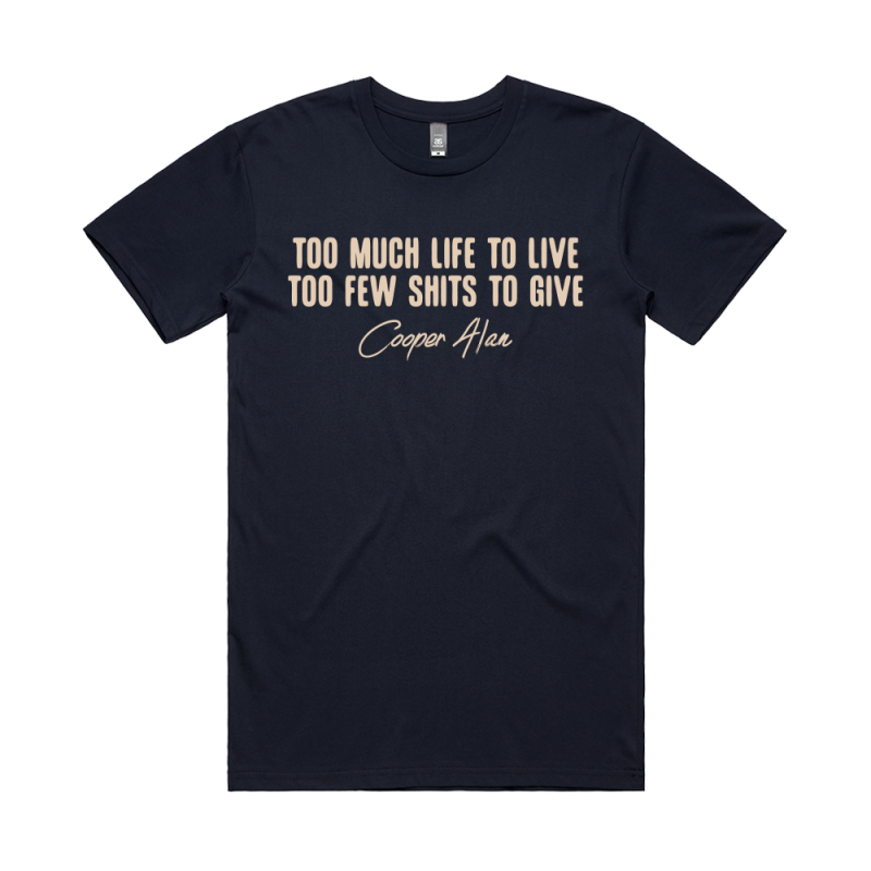 Too Few Shits Navy Tshirt by Cooper Alan