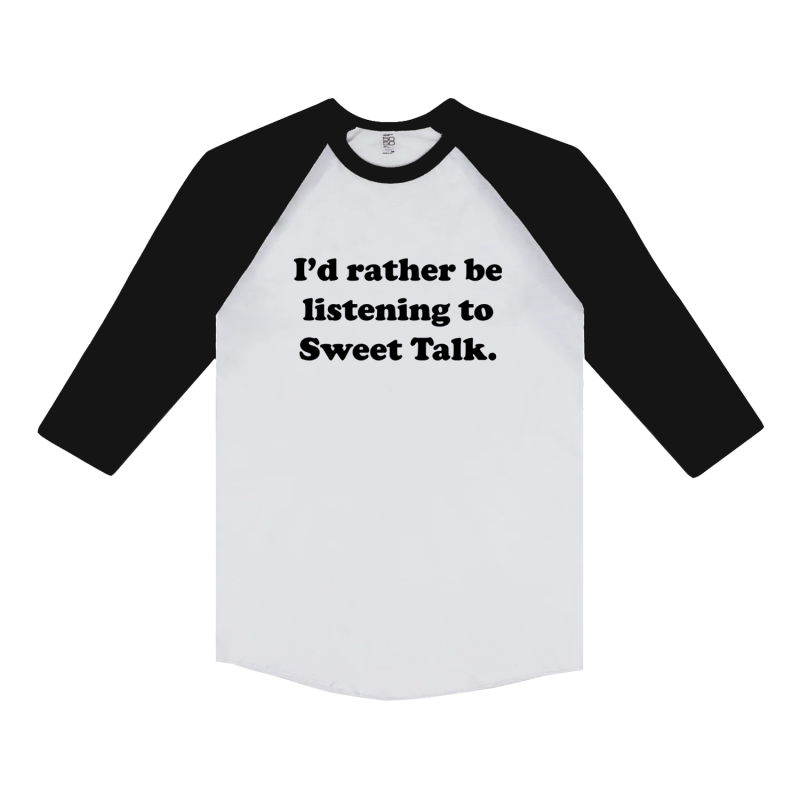 I'd Rather Be Listening To Sweet Talk Black Raglan Tshirt by SWEET TALK