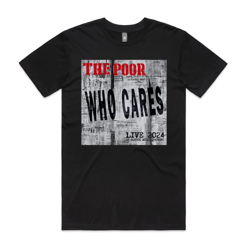 WHO CARES BLACK TSHIRT by The Poor