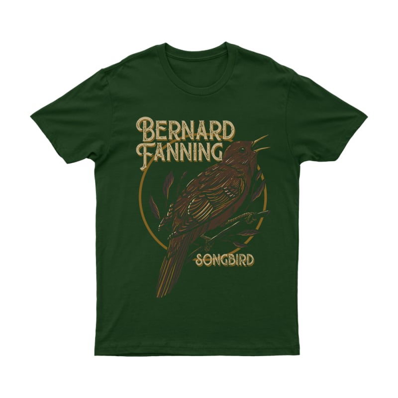 Songbird 2023 Forest Green Tshirt by Bernard Fanning