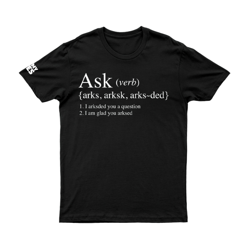 Ask Black Tshirt by Jimmy Rees