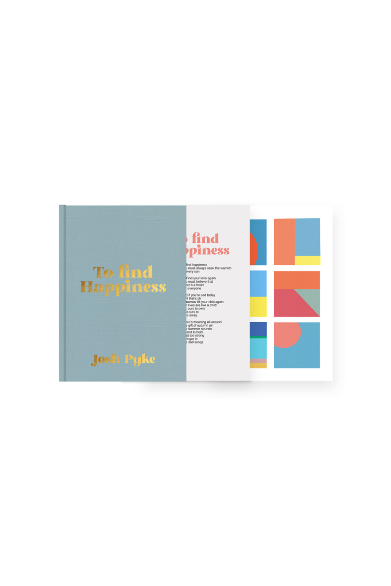 TO FIND HAPPINESS HARD COVER BOOK by Josh Pyke