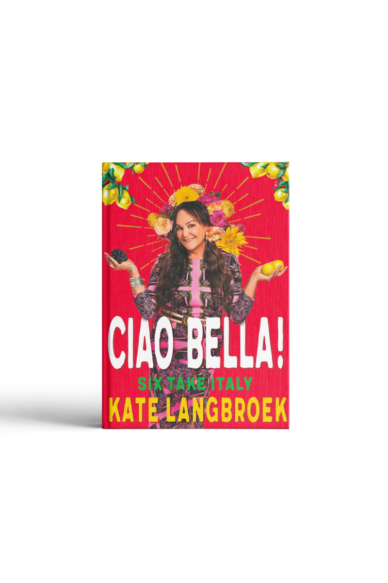 CIAO BELLA! SIGNED BOOK by Kate Langbroek
