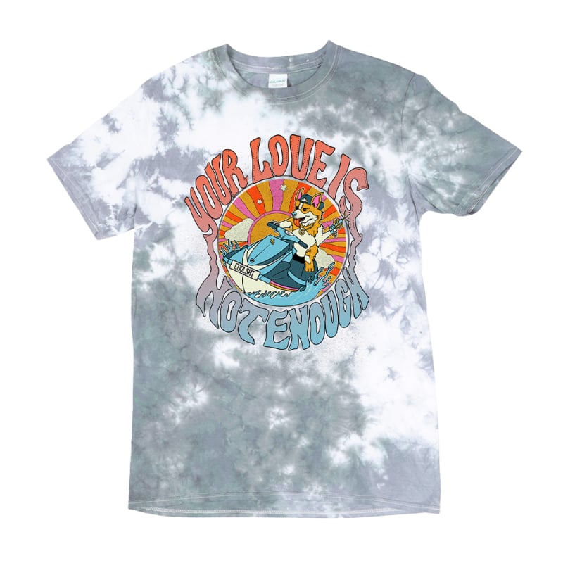 Your Love Is Not Enough Tie-Dye Tshirt by Tom Cardy